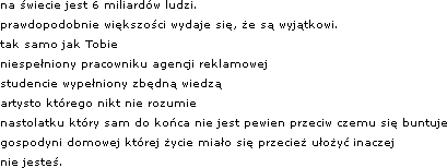 większości wydaje się, że są wyjątkowi.
