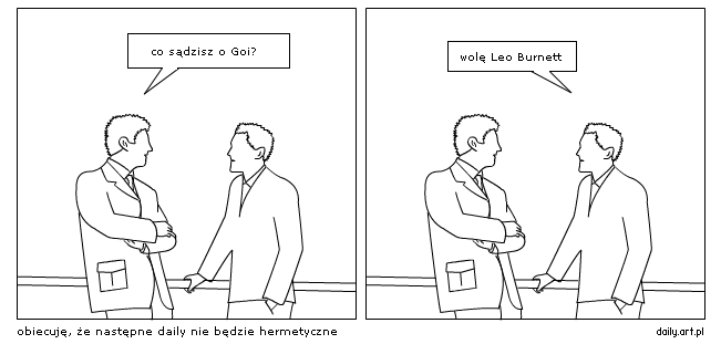 co sądzisz o Goi?