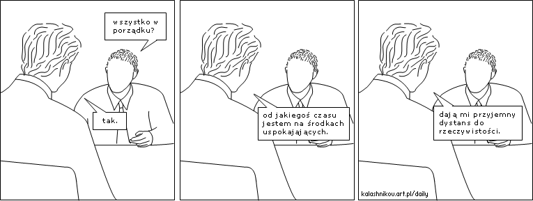 od jakiegoś czasu jestem na środkach uspokajających