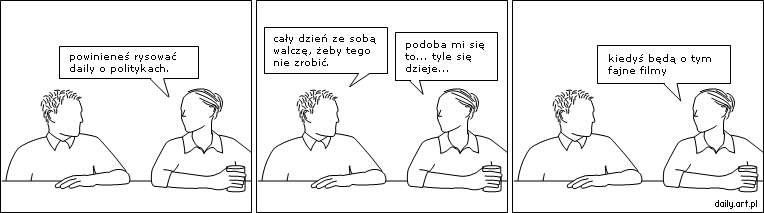 powinieneś rysować daily o politykach
