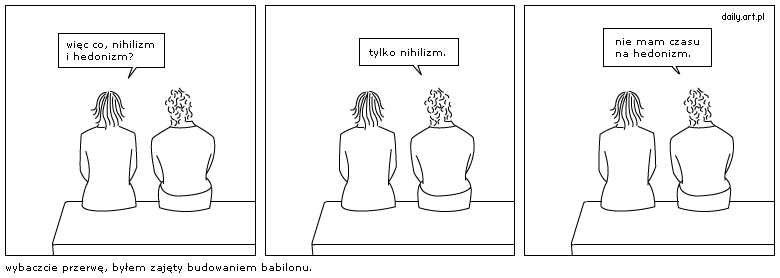 więc co, nihilizm i hedonizm?